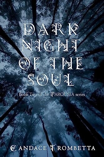 Dark Night of the Soul Book Two of the Parousia Series