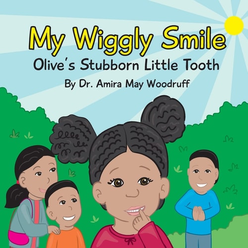 My Wiggly Smile Olive's Stubborn Little Tooth