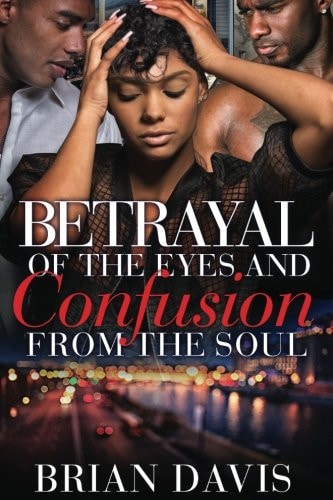 Betrayal of the Eyes and Confusion from the Soul