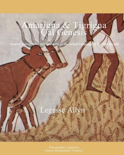 Amarigna and Tigrigna Qal Genesis Introduction - Genesis Hieroglyphic Retranslation