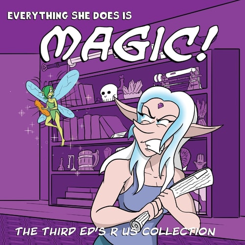 Everything She Does Is Magic! Ed's R Us Volume 3