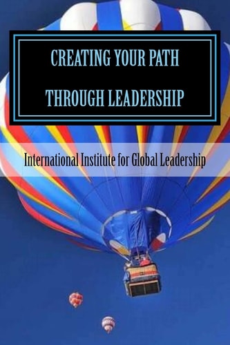 Creating Your Path Through Leadership