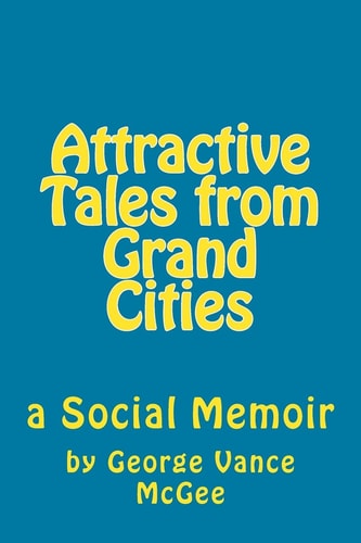 Attractive Tales from Grand Cities A Social Memoir
