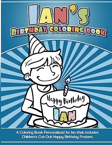 Ian's Birthday Coloring Book Kids Personalized Books A Coloring Book Personalized for Ian That Includes Children's Cut Out Happy Birthday Posters