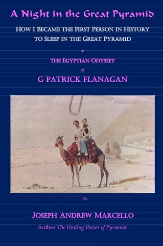 A Night in the Great Pyramid The Egyptian Adventure of G. Patrick Flanagan