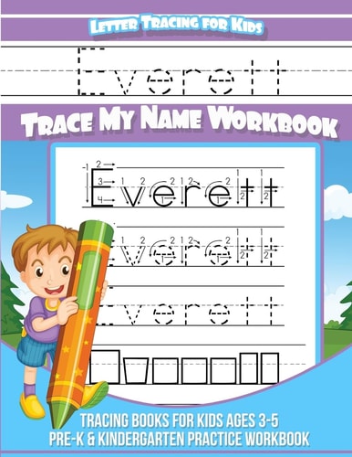 Everett Letter Tracing for Kids Trace My Name Workbook Tracing Books for Kids Ages 3 - 5 Pre-K and Kindergarten Practice Workbook