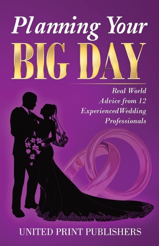Planning Your Big Day Real World Advice from 12 Experienced Wedding Professionals