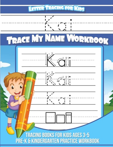 Kai Letter Tracing for Kids Trace My Name Workbook Tracing Books for Kids Ages 3 - 5 Pre-K and Kindergarten Practice Workbook