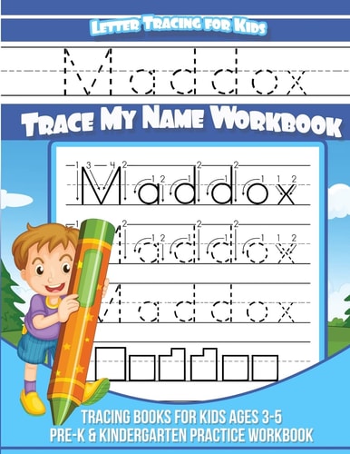 Maddox Letter Tracing for Kids Trace My Name Workbook Tracing Books for Kids Ages 3 - 5 Pre-K and Kindergarten Practice Workbook