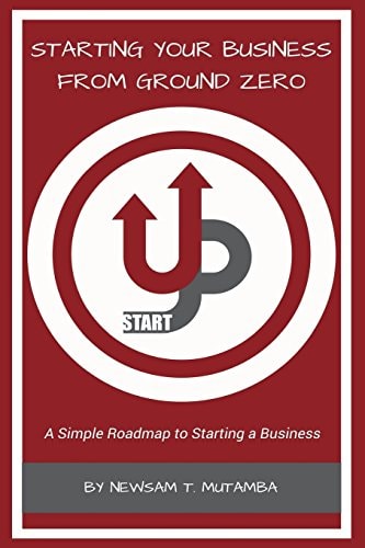 Starting Your Business from Ground Zero A Simple Roadmap to Starting a Business