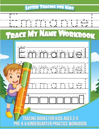 Emmanuel Letter Tracing for Kids Trace My Name Workbook Tracing Books for Kids Ages 3 - 5 Pre-K and Kindergarten Practice Workbook