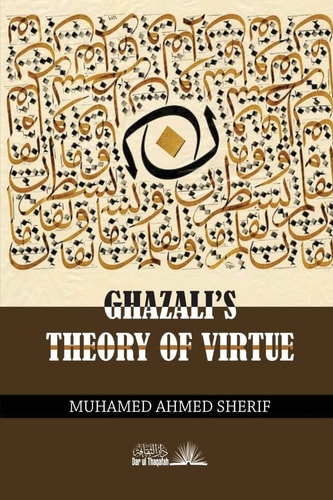 Ghazali's Theory of Virtue