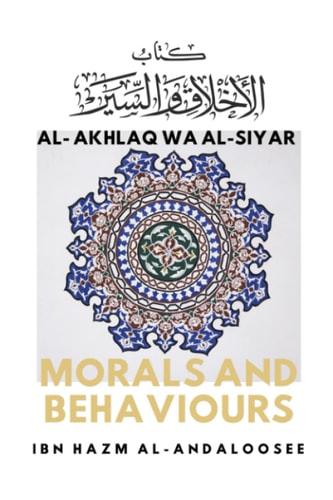 Morals and Behaviours - Al Akhlaq Wa Al-Siyar [English]
