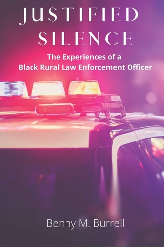 Justified Silence The Experiences of a Black Rural Law Enforcement Officer