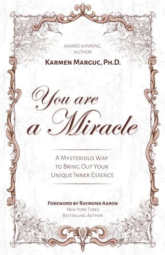 You are a Miracle A Mysterious Way to Bring Out Your Unique Inner Essence