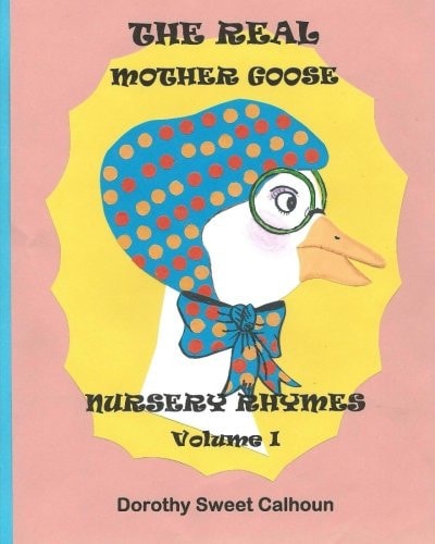 The Real Mother Goose Nursery Rhymes Rhymes Creatively Conceptualized in Human Form (Personified)!