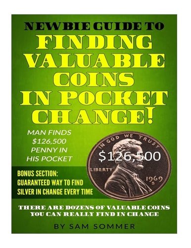 Newbie Guide To Finding Valuable Coins In Pocket Change! Man Finds $126,500 Penny In His Pocket Bonus Section: Guaranteed Way To Find Silver In Change Every Time