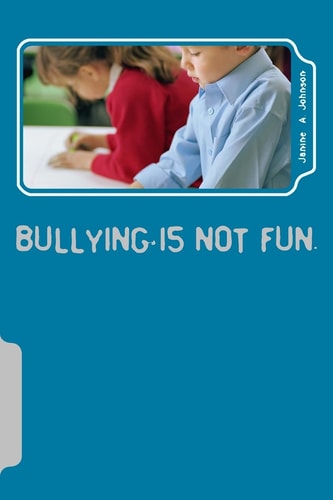 Bullying Is Not Fun