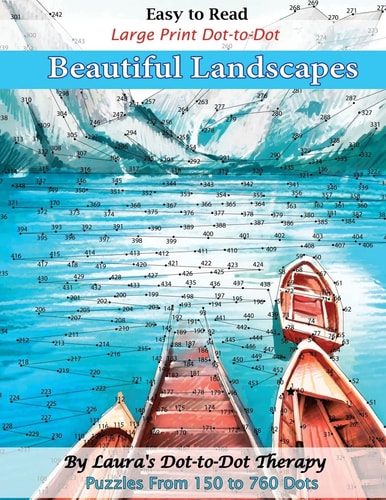 Easy to Read Large Print Dot-To-Dot Beautiful Landscapes Puzzles from 150 to 760 Dots