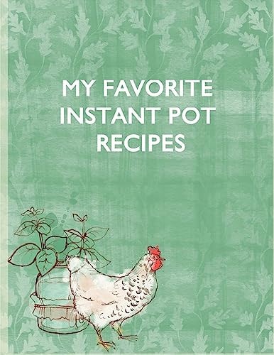 My Favorite Instant Pot Recipes
