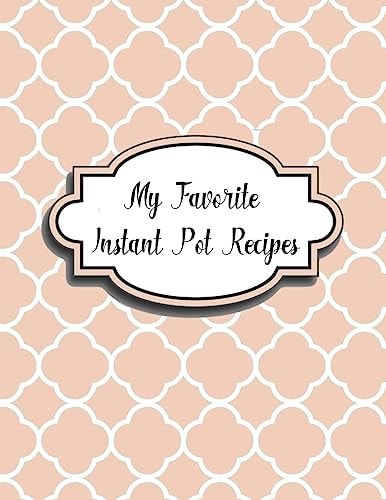 My Favorite Instant Pot Recipes