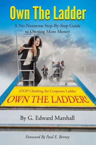 Own The Ladder A No-Nonsense Step-By-Step Guide to Owning More Money