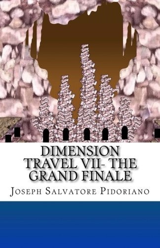 Dimension Travel VII The Grand Finale