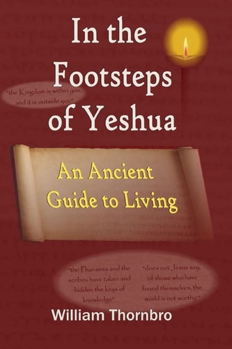 In the Footsteps of Yeshua An Ancient Guide to Living