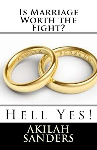 Is Marriage Worth the Fight? Hell Yes!