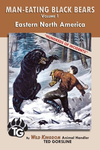 Man-Eating Black Bears Volume 1 - Eastern North America