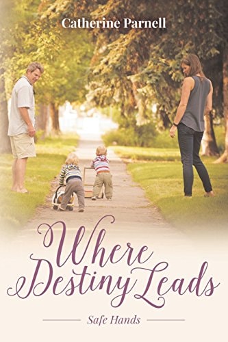 Where Destiny Leads Safe Hands