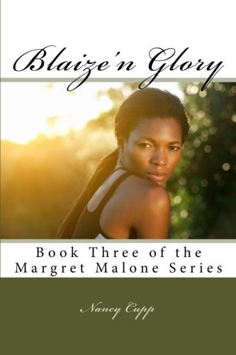 Blaize'n Glory Book Three of the Margret Malone Series