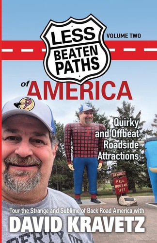Less Beaten Paths of America Quirky and Offbeat Roadside Attractions