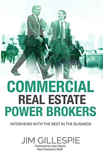 Commercial Real Estate Power Brokers Interviews With the Best in the Business