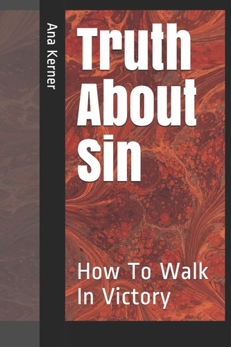 Truth About Sin How To Walk In Victory