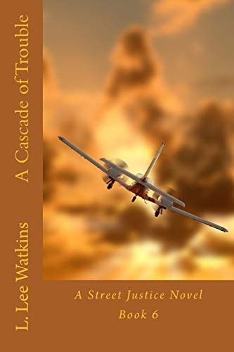 A Cascade of Trouble A Street Justice Novel
