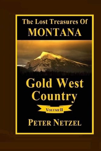 The Lost Treasures Of Montana Gold West Country - Volume 2