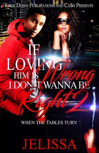 If Loving Him Is Wrong, I Don't Want to Be Right 2 When the Tables Turn