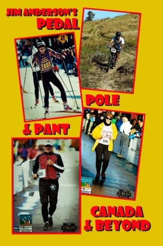 Jim Anderson's Pedal Pole & Pant Canada & Beyond