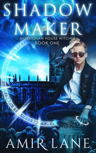 Shadow Maker Morrighan House Witches Book One