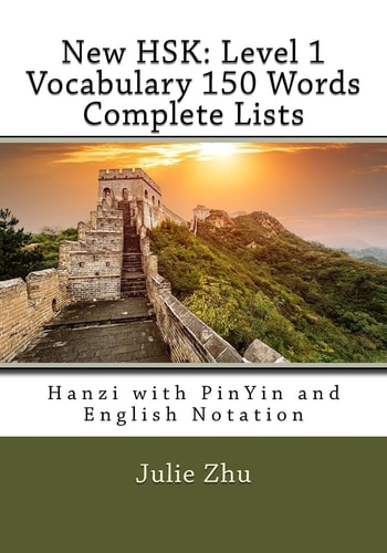 New HSK: Level 1 Vocabulary 150 Words Complete Lists Hanzi with PinYin and English Notation