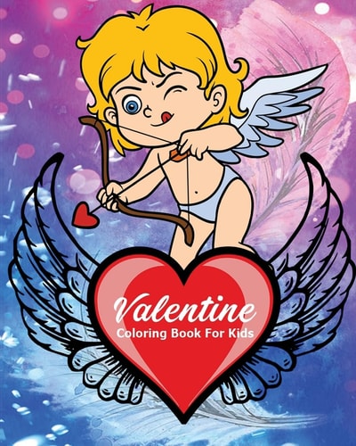 Valentine Coloring Book for Kids Coloring and Learn Basic Math for Kids: Addition and Subtraction, Activities for Hours of Fun (Kids Ages 4 - 8)