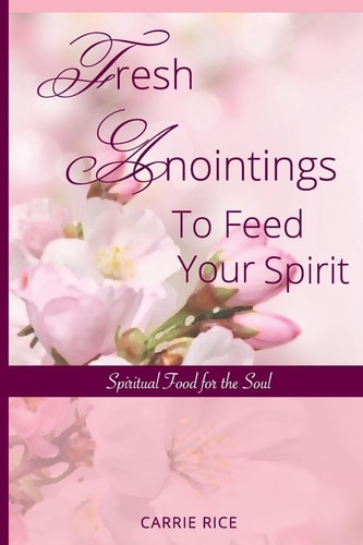 Fresh Anointings to Feed Your Spirit Spiritual Food for the Soul