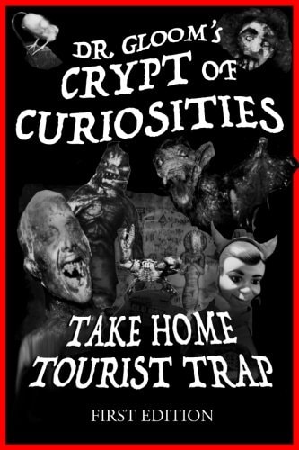 Dr. Gloom's Crypt of Curiosities - Take Home Tourist Trap