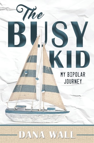 The Busy Kid My Bipolar Journey