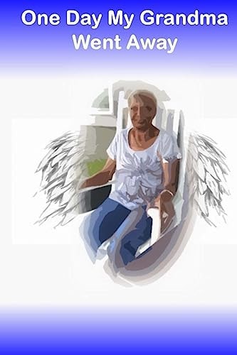One Day Grandma Went Away