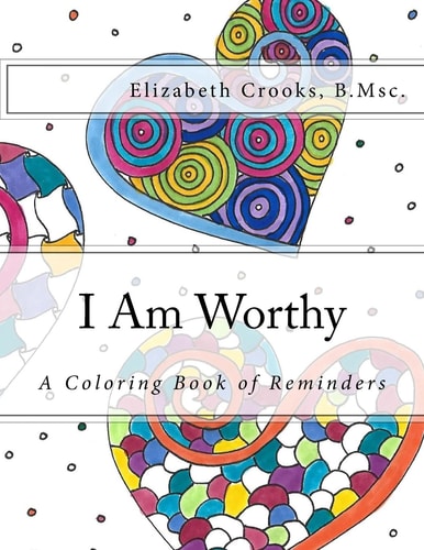 I Am Worthy A Coloring Book of Reminders