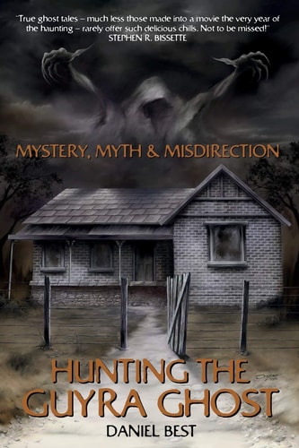 Mystery, Myth & Misdirection Hunting the Guyra Ghost