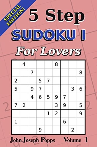 5 Step Sudoku I For Lovers Vol 1 Special Edition - 310 Puzzles! - Easy, Medium, and Hard Levels - Sudoku Puzzle Book