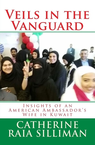 Veils in the Vanguard Insights of an American Ambassador's Wife in Kuwait
